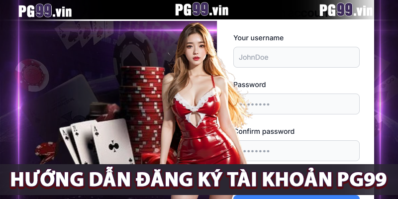 Hướng dẫn đăng ký tài khoản PG99