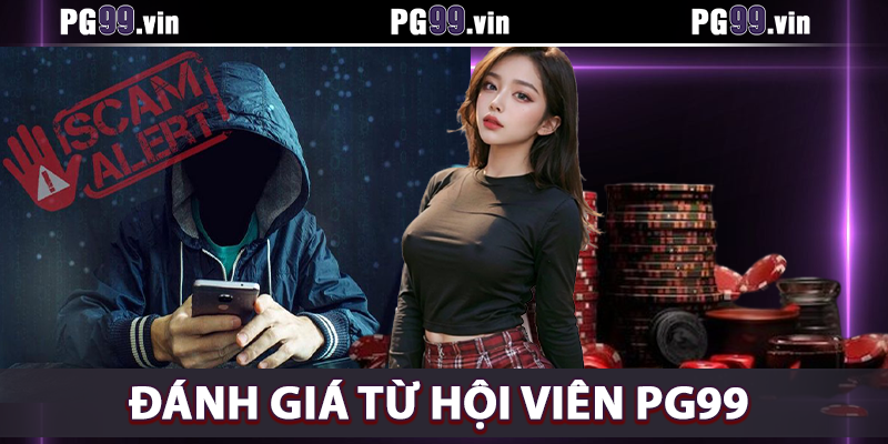 Những đánh giá từ hội viên PG99