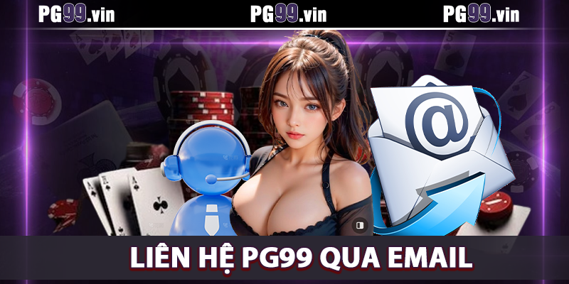 Liên hệ PG99 qua địa chỉ email của nhà cái