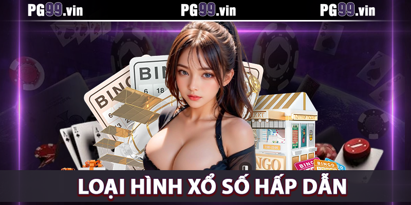 Cẩm nang loại hình xổ số hấp dẫn tại PG99